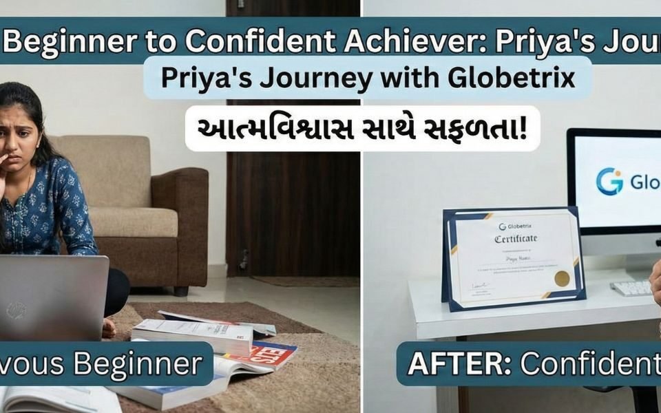 Student success story with Globetrix Overseas – Priya transformed from a nervous beginner to a confident achiever